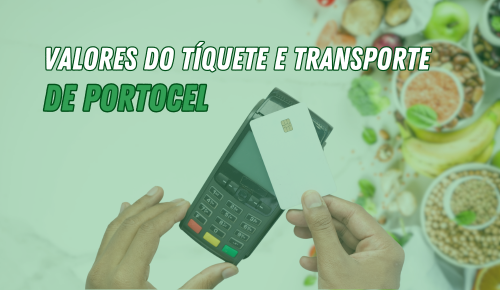 Valores do tíquete e transporte em Portocel
