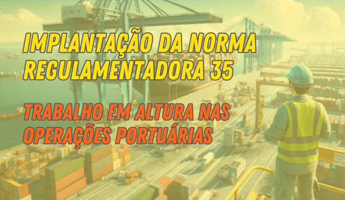 NR 35 - Trabalho em altura nas operações portuárias