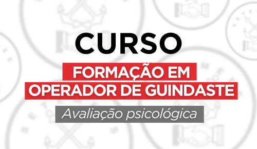 Curso de Formação em Operador de Guindaste - Avaliação psicológica